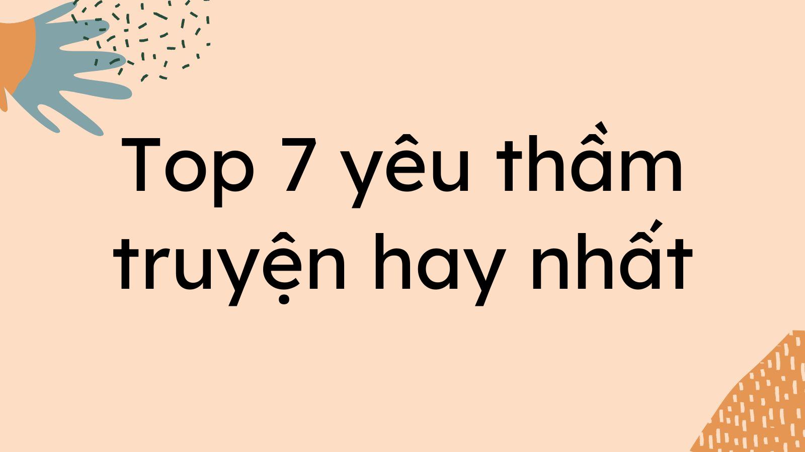 Top 7 yêu thầm truyện hay nhất nên đọc