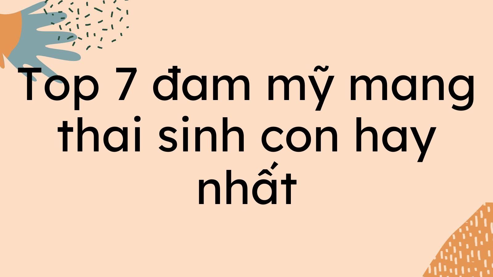 Top 7 đam mỹ mang thai sinh con hay nhất